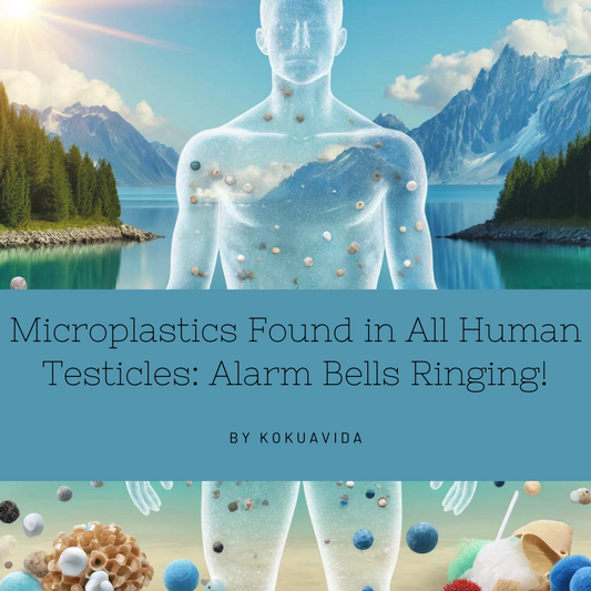 Microplastics Found in All Human Testicles: Alarm Bells Ringing!
